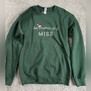 🎄🎅🏼NWOT Last Christmas as a Miss Sweatshirt 🎄🎅🏼